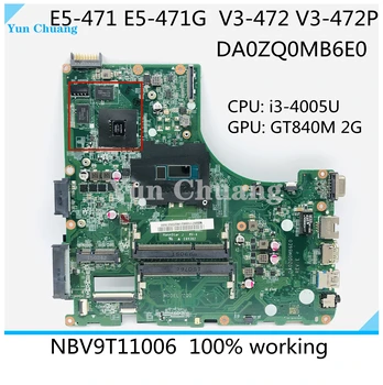 NBV9T11006 для Acer Aspire E5-471 E5-471G V3-472P Материнская плата Laotop DA0ZQ0MB6E0 с процессором i3-4005u GT840M-2GB DDR3L